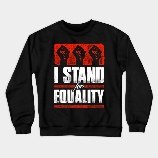 I Stand For Equality Black Pride Design Crewneck Sweatshirt by solsateez